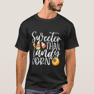 T-shirt Sweet than Candy Corn Hilarious Halloween Candy Co