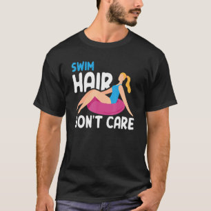 T-shirt Swim Hair Ne vous souciez pas de nager 1