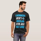 T-shirt Swimmers Aren't Arrogant We're Just That Good Tria (Devant entier)