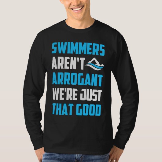 T-shirt Swimmers Aren't Arrogant We're Just That Good Tria (Devant)