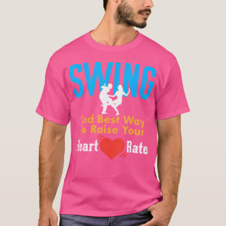 T-shirt Swing Dancing T Shirt 2E Meilleur Moyen De Lever V
