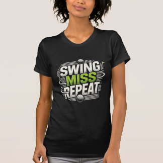 T-shirt Swing Miss Repeat – Création de golf féminine amus