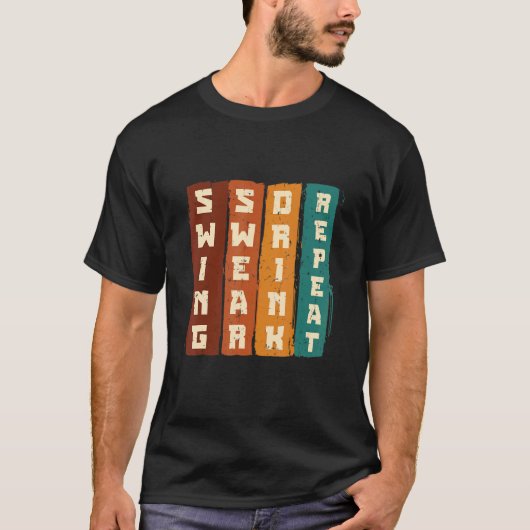 T-shirt Swing Swear Drink Repeat Golf Enthusiast Golf Play (Devant)