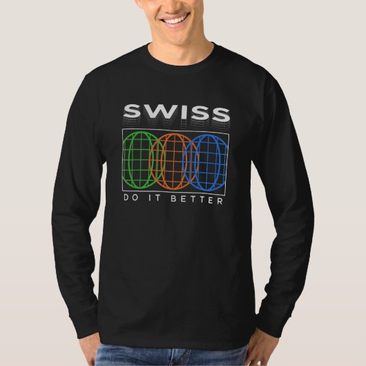 T-shirt Swiss Do It Better  Patriotic Humor Nationality Jo (Devant)