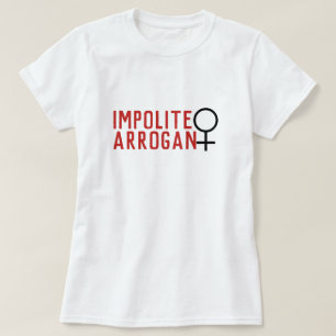 T-shirt Symbole féminin imppolite Arrogant Femme 2 ligne