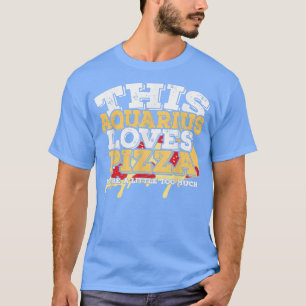 T-shirt Symbole Horoscope Zodiaque Aquarius Loves Pizza T-