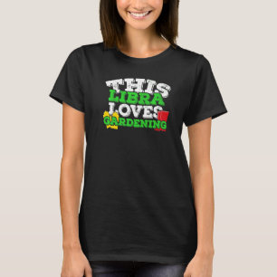 T-shirt SYMBOLE Zodiaque Horoscope Libra aime jardiner