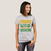 T-shirt Syndicats : Les gens qui vous ont apporté le week- (Devant entier)