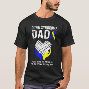 T-shirt Syndrome de Down Papa Tu Devrais Voir Mon Coeur T2