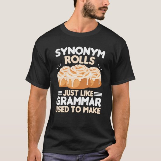 T-shirt Synonym Rolls Just Like Grammar Used To Make Meme  (Devant)