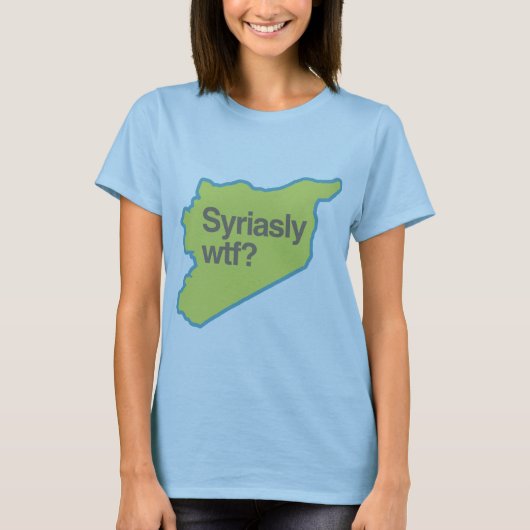 T-shirt SYRIASLY WTF.png (Devant)
