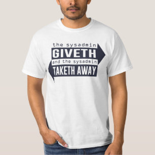 T-shirt Sysadmin Giveth et Taketh loin