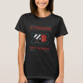 T-shirt Sysadmin I'm Explaining Why I'm Right System Admin (Devant)