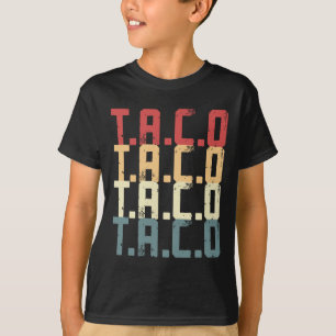 T-shirt T.a.c.o Trump toujours chickens dehors Tee Drôle T