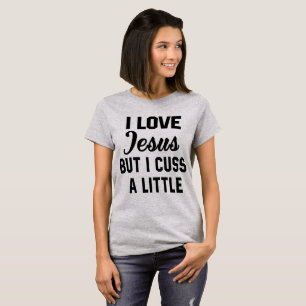 T-shirt T-Chemise Tumblr J'Aime Jésus Mais Je Cusse Un Peu