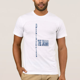 T-shirt T-Delete The Drama Typographie Moderne Citation Ae