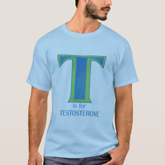 T-shirt T est pour des chemises de testostérone