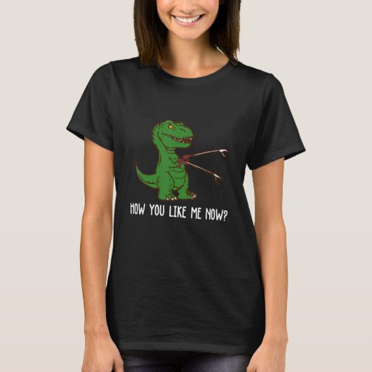 T-shirt T Rex Dino Pun Comment Vous M'Aimez Maintenant Din (Devant)