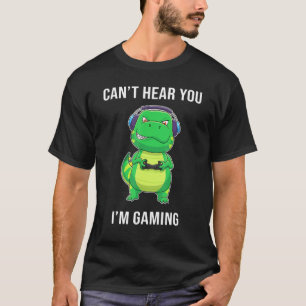 T-shirt T-Rex Dinosaur Je Ne Peux Pas Vous Entendre Im Jeu