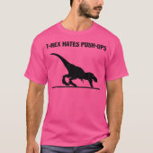 T-shirt T-Rex Hates Push-Ups (Devant)