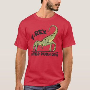 T-shirt T-Rex Hates Push-Ups
