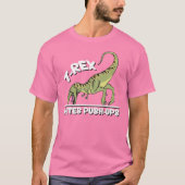 T-shirt T-Rex Hates Push-Ups (Devant)
