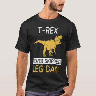 T-shirt T Rex N'a Jamais Sauté La Semaine De Musculation D