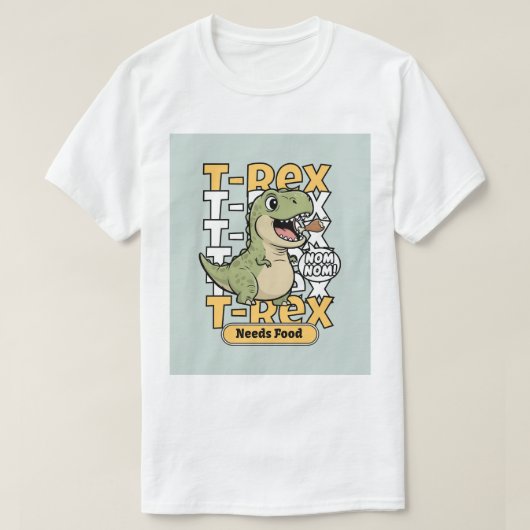 T-shirt T-Rex Needs Food | Funny Dinosaur Design (Design devant)