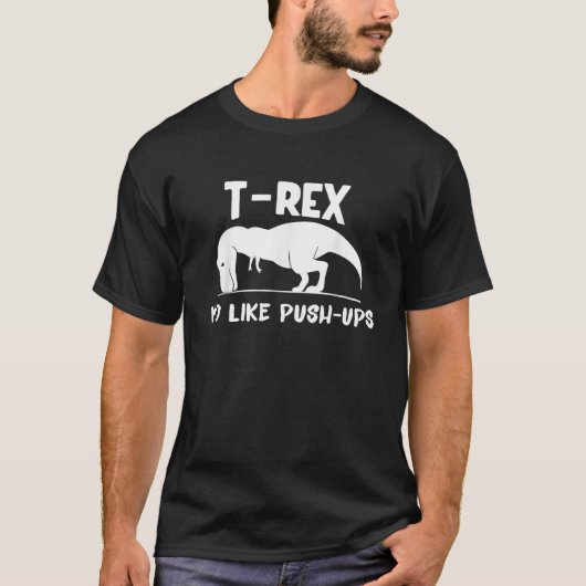 T-shirt T Rex Pas Comme Pousser Ups Dino Pun Drôle Entraîn (Devant)