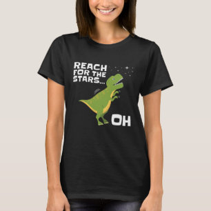 T-shirt T-Rex Reach for the Stars Funny Short Arms