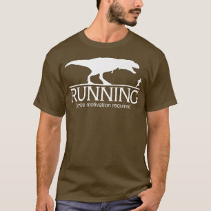 T-shirt T-Rex Running Some Motivation Required  1555