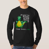 T-shirt T Rex Si vous êtes heureux et que vous le savez, a (Devant)