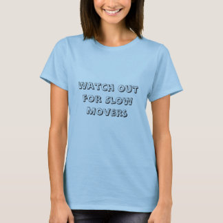 T-shirt T Shirt en or "Attention aux mouvements lents"