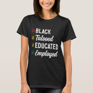 T-shirt T Shirt Histoire Noire Tatouée Éduquée Employée