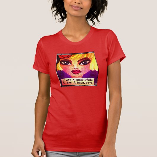 T-SHIRT T-SHIRT-I A EU UN CAUCHEMAR QUE J'ÉTAIS UN (Devant)