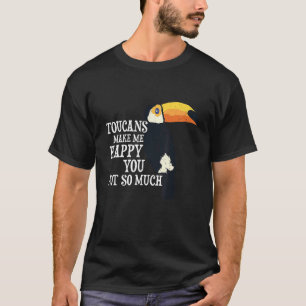 T-shirt T-ShirtToucans me rendre heureux Oiseau animal tro