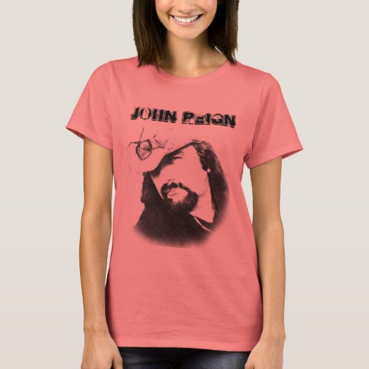 T-shirt T-shirtzazzle, John Reign (Devant)
