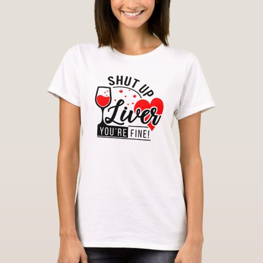 T-shirt T-Shut-up Liver Quote (Devant)