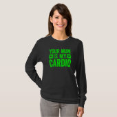 T-shirt Ta Mère Est Mon Cardio 5 (Devant entier)