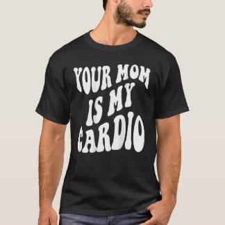 T-shirt Ta mère est mon cardio de dos
