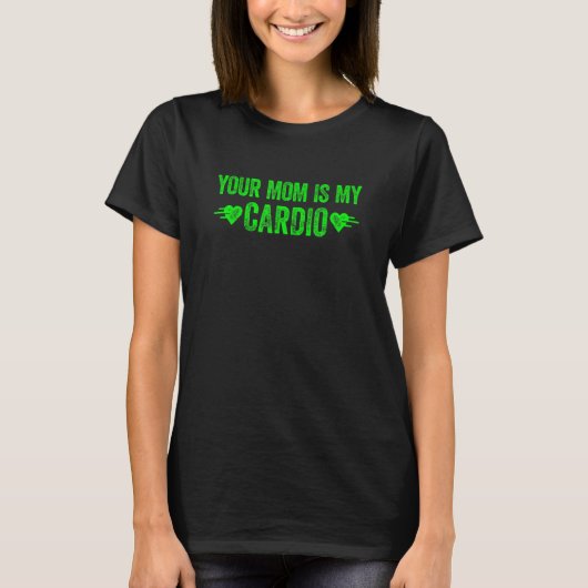 T-shirt Ta Mère Est Mon Cardio En Disant 1 (Devant)