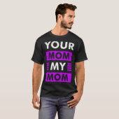 T-shirt Ta mère, ma mère (Devant entier)