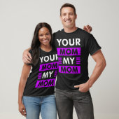 T-shirt Ta mère, ma mère (Unisexe)