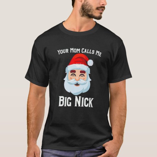 T-shirt Ta Mère M'Appelle Big Nick (Devant)