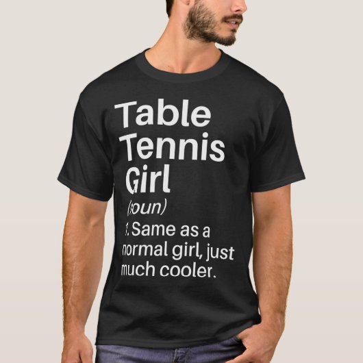 T-shirt Table Tennis Girl Funny Definition Table Tennis Gi (Devant)