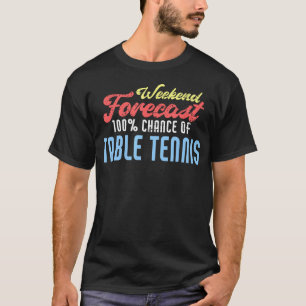 T-shirt Tableau de prévision de week-end Tennis de table D