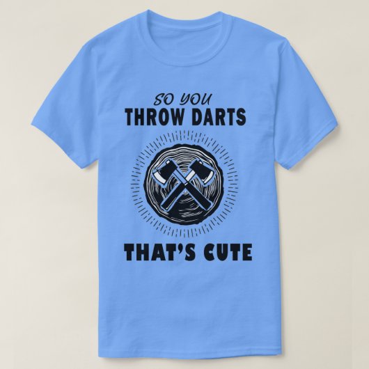 T-shirt Tableau noir Ax Dart pour que vous lancez des fléc (Design devant)