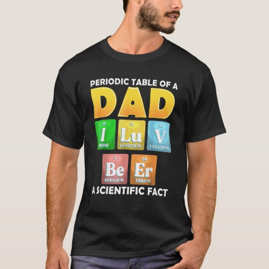 T-shirt Tableau Périodique D'Un Papa I Luv Bière Un Fa Sci (Devant)