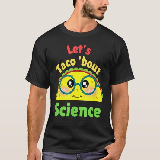 T-shirt Taco à propos de science Love Science (Devant)
