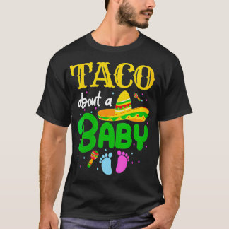 T-shirt Taco About A Baby Gender Reveal Pregnancy Cinco de
